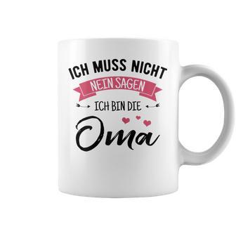 Women's Ich Muss Nicht Nein Sagen Ich Bin Die Oma Ich M S Tassen - Geschenkecke