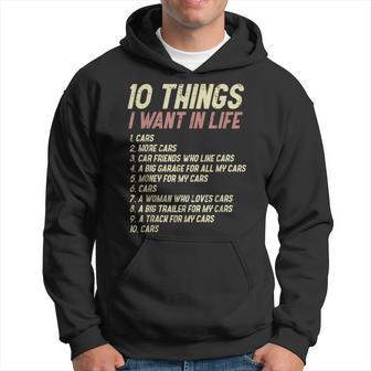 10 Things I Want In Life Cars Driver Racing Racer Hoodie - Thegiftio UK
