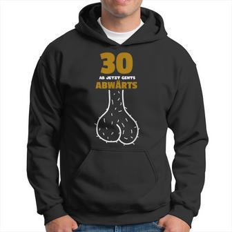 30 Ab Jetzt Gehts Abwärts Birthday Humour Kapuzenpullover - Geschenkecke