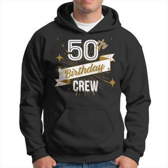 50Th Birthday Crew Ideas Matching Family Outfit Friends Hoodie - Thegiftio UK