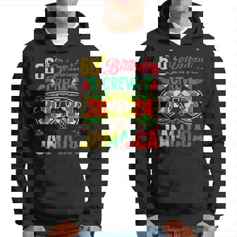 60Th Birthday Crew Jamaica Vacation Party 2024 Birthday Trip Hoodie - Thegiftio UK
