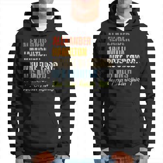 Alexander Hamilton Wrote 51 Essays Iln 6 Months Hoodie - Monsterry