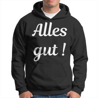 Alles Gut Es Ist Alles Ok Sei Immer Gut Drauf Kapuzenpullover - Geschenkecke