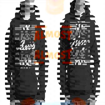 We Almost Always Almost Win Vintage Retro Sports Fans Hoodie - Thegiftio UK