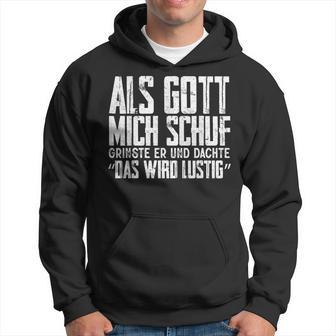 Als Gott Mich Schuf Grinste Sarcasm Kapuzenpullover - Geschenkecke