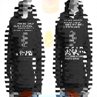 Always Be Yourself Unless You Can Be A Jaguar Cute Hoodie - Thegiftio