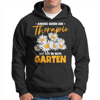 Andere Gehen Zur Therapie Ich Gehe In Mein Garten S Kapuzenpullover - Seseable