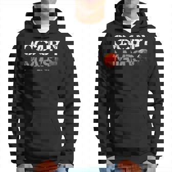 Astronaut Fan Mars Landing Space Exploration Occupy Mars Hoodie - Monsterry