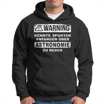 Astronomie Könnte Spontan Über Astronomie Speechen Text In German Kapuzenpullover - Geschenkecke