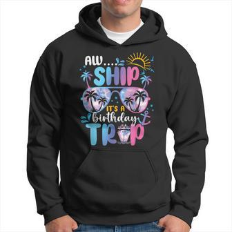 Aw Ship It's A Birthday Trip Cruise Squad Matching Hoodie - Thegiftio UK