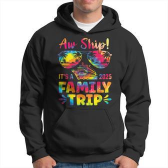 Aw Ship It's A Family Trip 2025 Family Cruise Squad Tie Dye Hoodie - Thegiftio UK