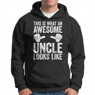 This Is What An Awesome Uncle Looks Like Hoodie - Thegiftio UK