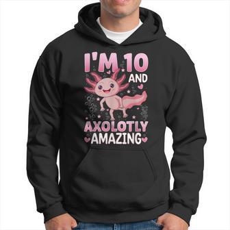 Axolotl 10Th Birthday Party I Am 10 And Axolotly Amazing Hoodie - Thegiftio UK