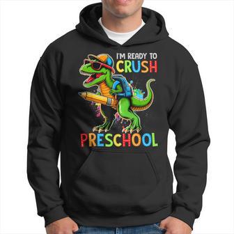 Back To School First Day Boys I'm Ready To Crush Preschool Hoodie - Thegiftio UK