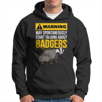 Badger May Spontaneously Start Talking About Badgers Hoodie - Thegiftio UK