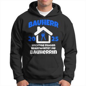 Bauherr Geschenk 2025 I Builder Construction Site Kapuzenpullover - Geschenkecke