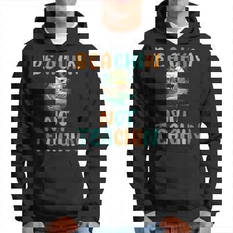 Beachin Not Teaching Hoodie - Monsterry