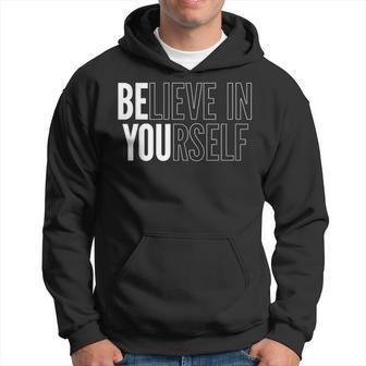 Believe In Yourself Motivational Be You Empowerment Hoodie - Thegiftio UK