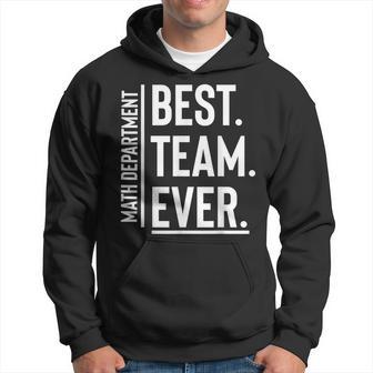 Best Team Ever- Math Department Hoodie - Thegiftio UK