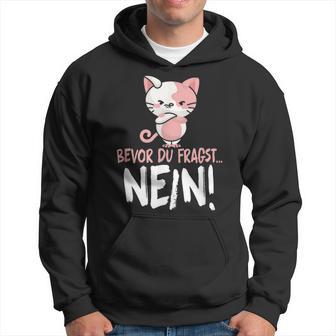 Bevor Du Fragst Nein Cat Kapuzenpullover - Geschenkecke