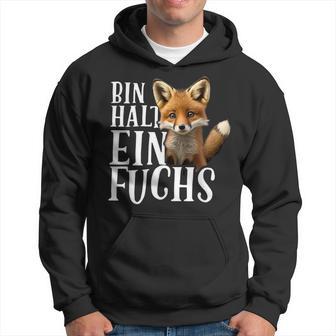 Bin Halt Ein Fuchs Fuchs Lieberhalter Statement Kapuzenpullover - Geschenkecke