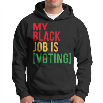 My Black Job Is Voting Black History Month Hoodie - Thegiftio UK