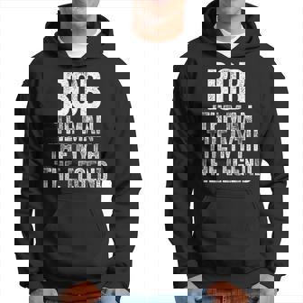 Bob The Man The Myth The Legend Hoodie - Thegiftio UK