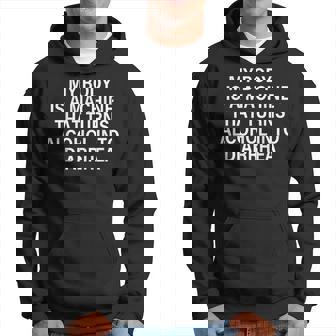 My Body Is A Machine That Turns Alcohol Into Diarrhea Hoodie - Monsterry
