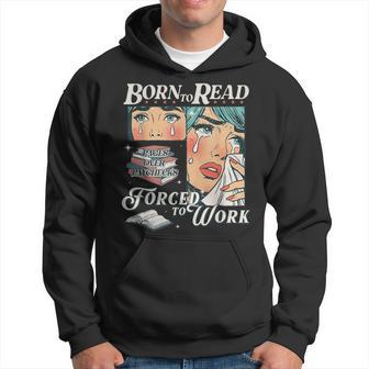Born To Read Vintage Forced To Work Bookish Addict Bookworm Hoodie - Thegiftio UK