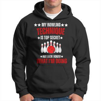 My Bowling Technique Top Secret Bowling Bowler Lovers Hoodie - Thegiftio UK