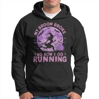 My Broom Broke So Now I Go Running Hoodie - Thegiftio UK