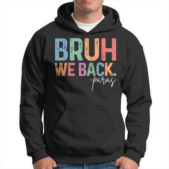 Bruh We Back Para Paraprofessionals Back To School Hoodie - Thegiftio UK