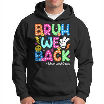 Bruh We Back School Lunch Squad Lunch Lady Back To School Hoodie - Thegiftio UK