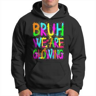 Bruh We Are Glowing In My Glowing Era Group Team Tie Dye Hoodie - Thegiftio UK