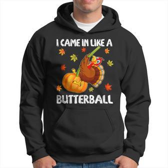 I Came In Like A Butterball Happy Thanksgiving Hoodie - Thegiftio UK