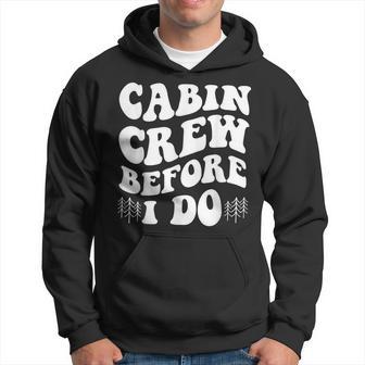 Cabin Crew Before I Do Mountain Bride Camping And Hiking Hoodie - Monsterry