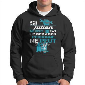 Cadeau Drôle Si Julien Ne Peut Pas Le Réparer Sweat à capuche - Cadeauxyz