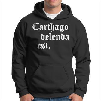 Carthago Delenda Est Latin Phrase Cato Speech Carthage Quote Hoodie - Thegiftio UK