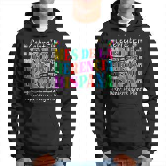 Celebrate El Mes De La Herencia Hispana Hispanic Heritage Hoodie - Monsterry