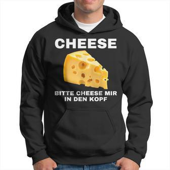 Cheese Mir In Den Kopf Kapuzenpullover - Geschenkecke