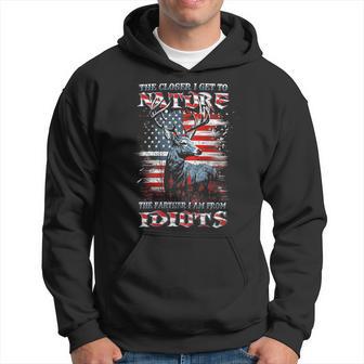 The Closer I Get To Nature The Father I Am Idiots On Back Hoodie - Thegiftio UK
