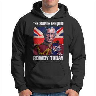 The Colonies Are Quite Rowdy Today British Flag 4Th July Hoodie | Mazezy