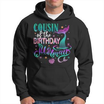 Cousin Of The Birthday Mermaid Family Matching Party Squad Hoodie - Thegiftio UK