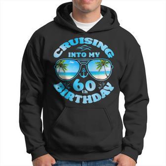 Cruising Into My 60Th Birthday-60Th Birthday Cruise 2024 Hoodie - Thegiftio UK