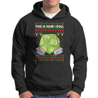 D20 This Is How I Roll Ugly Christmas Sweater Rpg Gamer Hoodie - Thegiftio UK