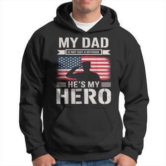 My Dad Is Not Just A Veteran He's My Hero Veterans Day Hoodie - Thegiftio UK