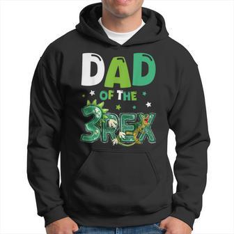 Dad Of The Three Rex Birthday Dinosaur Family Matching Hoodie - Thegiftio UK