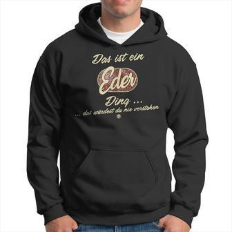 Das Ist Ein Eder Ding Family Eder S Kapuzenpullover - Geschenkecke