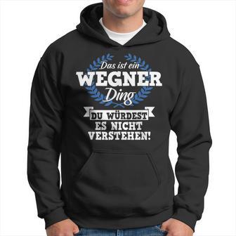 Das Ist Ein Wegner Ding Du Würdest Es Nicht Understand Kapuzenpullover - Geschenkecke