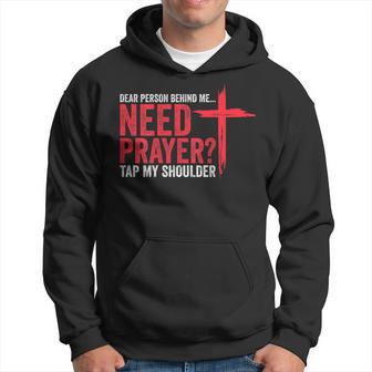 Dear Person Behind Me Need Prayer Tap My Shoulder On Back Hoodie - Thegiftio UK